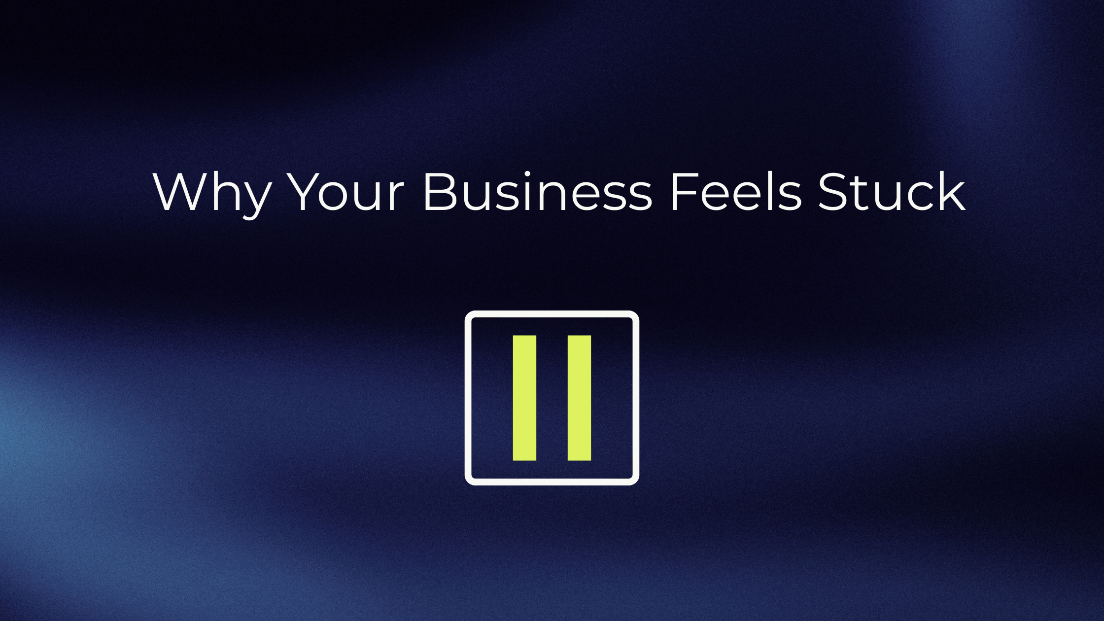 why your business feels stuck cover photo